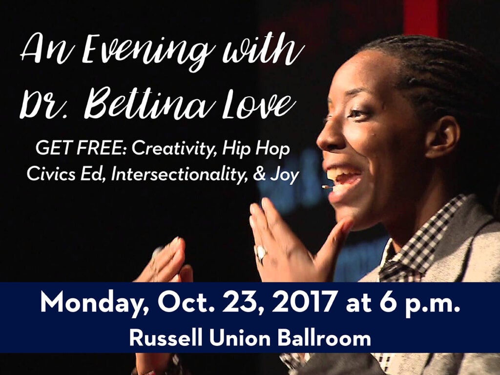 Dr. Bettina L. Love to present “GET FREE: Creativity, Hip Hop Civics Ed, Intersectionality & Joy” Monday, Oct. 23