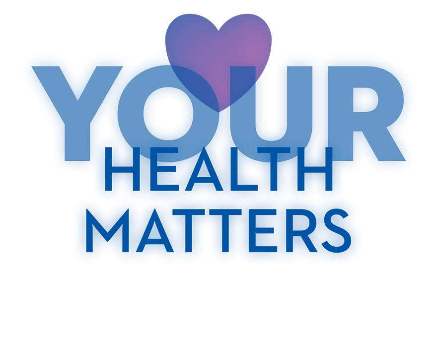 your health matters. With a heart.