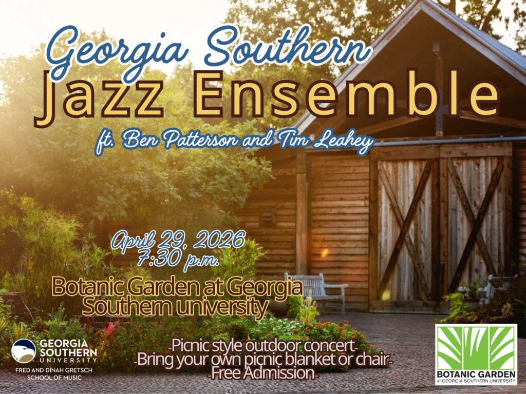 Georgia Southern Jazz Ensemble Featuring Ben Patterson and Tim Leahy April 29, 2026 7:30 p.m. Botanic Garden at Georgia Southern University picnic style outdoor concert. bring your own picnic blanket or chair. free admission